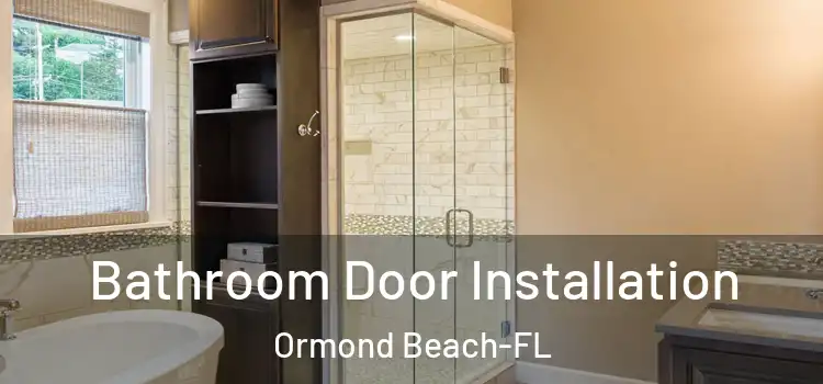 Bathroom Door Installation Ormond Beach-FL