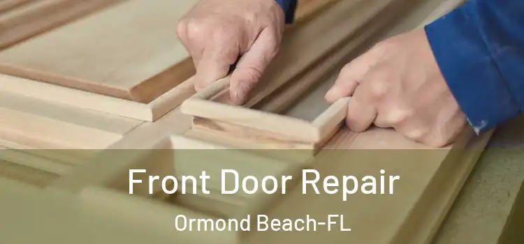 Front Door Repair Ormond Beach-FL